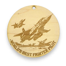 Load image into Gallery viewer, Ornament - Worlds Best Fighter Pilot Raw Wood