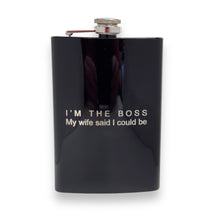 Load image into Gallery viewer, 8oz Im the boss my wife said I could be Black Flask