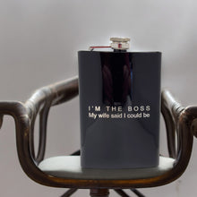 Load image into Gallery viewer, 8oz Im the boss my wife said I could be Black Flask