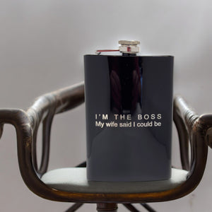 8oz Im the boss my wife said I could be Black Flask