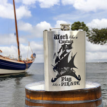 Load image into Gallery viewer, 8oz Work like a Captain - Play like a Pirate Stainless Steel Flask