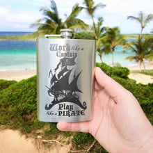 Load image into Gallery viewer, 8oz Work like a Captain - Play like a Pirate Stainless Steel Flask