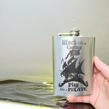 Load image into Gallery viewer, 8oz Work like a Captain - Play like a Pirate Stainless Steel Flask