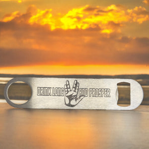 Drink Long and Prosper - Bottle Opener