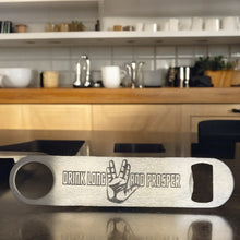 Load image into Gallery viewer, Drink Long and Prosper - Bottle Opener