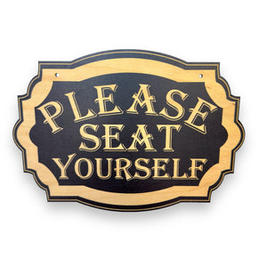 Sign - BLACK - Please Seat Yourself 10x7