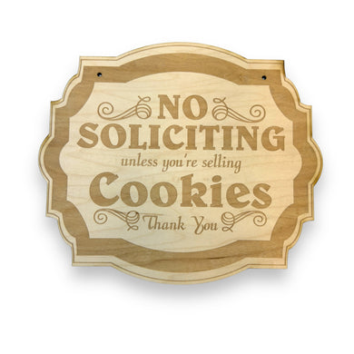 No Soliciting Unless You're Selling Cookies - Raw Wood Door Sign 6x9