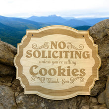 Load image into Gallery viewer, No Soliciting Unless You&#39;re Selling Cookies - Raw Wood Door Sign 6x9