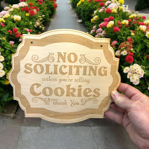 No Soliciting Unless You're Selling Cookies - Raw Wood Door Sign 6x9