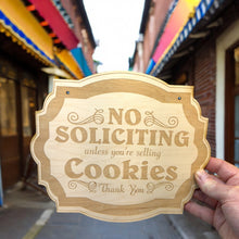 Load image into Gallery viewer, No Soliciting Unless You&#39;re Selling Cookies - Raw Wood Door Sign 6x9