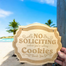 Load image into Gallery viewer, No Soliciting Unless You&#39;re Selling Cookies - Raw Wood Door Sign 6x9