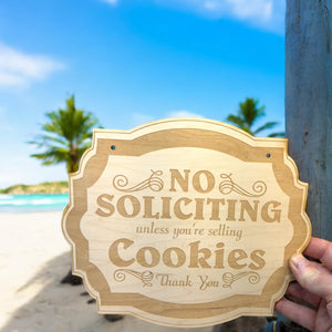 No Soliciting Unless You're Selling Cookies - Raw Wood Door Sign 6x9