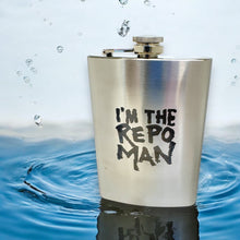 Load image into Gallery viewer, 8oz I&#39;m the Repo Man Stainless Steel Flask