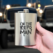 Load image into Gallery viewer, 8oz I&#39;m the Repo Man Stainless Steel Flask