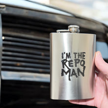 Load image into Gallery viewer, 8oz I&#39;m the Repo Man Stainless Steel Flask