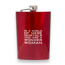 Load image into Gallery viewer, 8oz RED In a World of Mere Mortals You Are a W W Flask