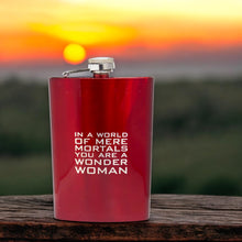 Load image into Gallery viewer, 8oz RED In a World of Mere Mortals You Are a W W Flask