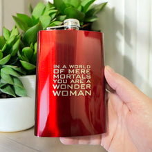 Load image into Gallery viewer, 8oz RED In a World of Mere Mortals You Are a W W Flask