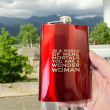 Load image into Gallery viewer, 8oz RED In a World of Mere Mortals You Are a W W Flask