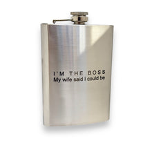 Load image into Gallery viewer, 8oz - Im the Boss My wife said I could be - SS Flask