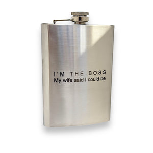 8oz - Im the Boss My wife said I could be - SS Flask