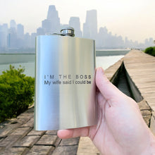 Load image into Gallery viewer, 8oz - Im the Boss My wife said I could be - SS Flask