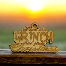 Load image into Gallery viewer, Ornament - I Am the Grinch That Stole Christmas - Raw Wood 2x3in