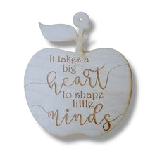 Load image into Gallery viewer, Sign - It takes a big heart to shape little minds - Raw Wood