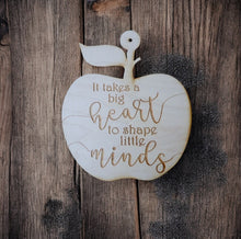 Load image into Gallery viewer, Sign - It takes a big heart to shape little minds - Raw Wood