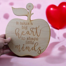 Load image into Gallery viewer, Sign - It takes a big heart to shape little minds - Raw Wood