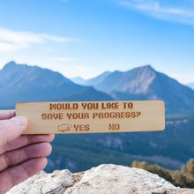 Load image into Gallery viewer, Bookmark - Would You Like to Save Your Progress