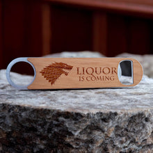 Load image into Gallery viewer, Liquor is Coming - Wooden Bottle Opener