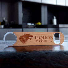 Load image into Gallery viewer, Liquor is Coming - Wooden Bottle Opener