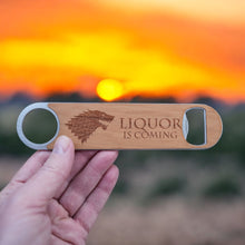 Load image into Gallery viewer, Liquor is Coming - Wooden Bottle Opener