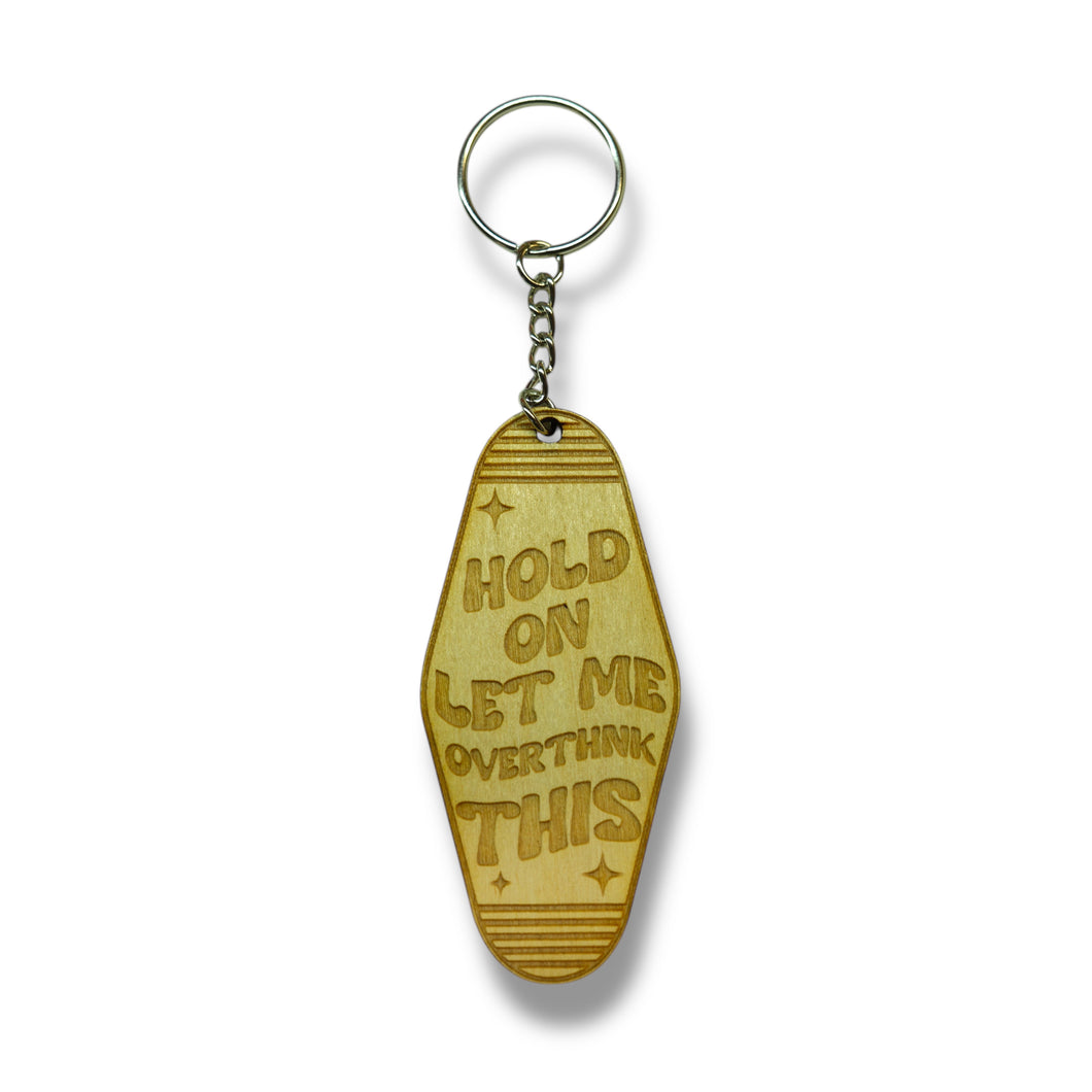 Keychain - Hold on let me rethink this - Birch wood