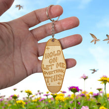 Load image into Gallery viewer, Keychain - Hold on let me rethink this - Birch wood