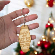 Load image into Gallery viewer, Keychain - Hold on let me rethink this - Birch wood