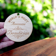 Load image into Gallery viewer, Worlds most Awesome Beautician - Ornament - Raw Wood