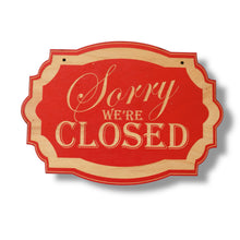 Load image into Gallery viewer, Sign - CUSTOM Sorry We&#39;re Closed