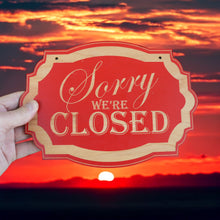 Load image into Gallery viewer, Sign - CUSTOM Sorry We&#39;re Closed