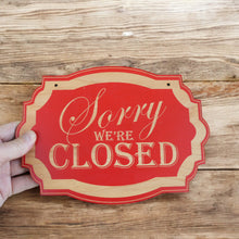 Load image into Gallery viewer, Sign - CUSTOM Sorry We&#39;re Closed