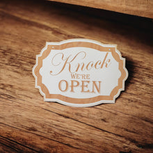 Load image into Gallery viewer, Sign - White - Knock We&#39;re Open - 7x10in