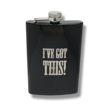 Load image into Gallery viewer, 8oz BLACK I&#39;ve Got This Flask