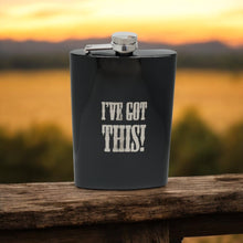 Load image into Gallery viewer, 8oz BLACK I&#39;ve Got This Flask