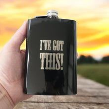 Load image into Gallery viewer, 8oz BLACK I&#39;ve Got This Flask
