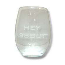 Load image into Gallery viewer, 15oz Stemless Wine Glass -   Hey assbut