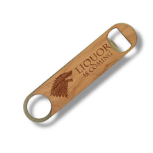 Load image into Gallery viewer, Wooden Bottle Opener - Liquor is Coming