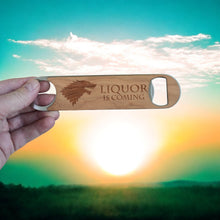 Load image into Gallery viewer, Wooden Bottle Opener - Liquor is Coming