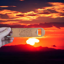 Load image into Gallery viewer, Wooden Bottle Opener - Thats what I do