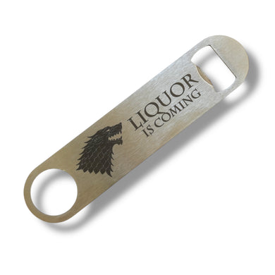 Liquor is Coming - Bottle Opener